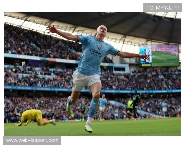 哈兰德延续火热状态 曼城2-0客胜比利亚雷亚尔平C罗连续进球纪录